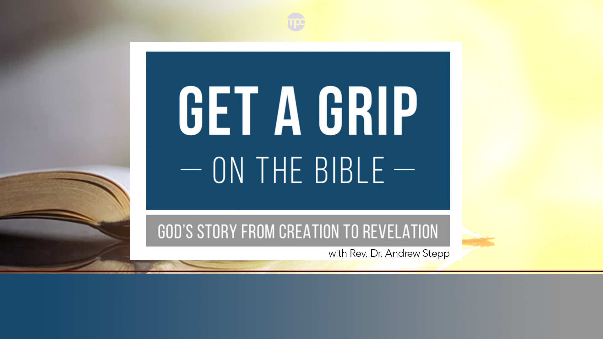 'Get A Grip on the Bible' Class

A 10-week class that walks through the redemption story from Creation to Revelation, chronicling the themes and major events of Biblical history. 
